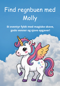 Forside til produktet "Find regnbuen med Molly", blå himmel med hvide skyer og en enhjørning i regnbuens farver. 